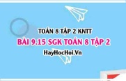 Bài 9.15 SGK Toán 8 tập 2 Kết nối tri thức